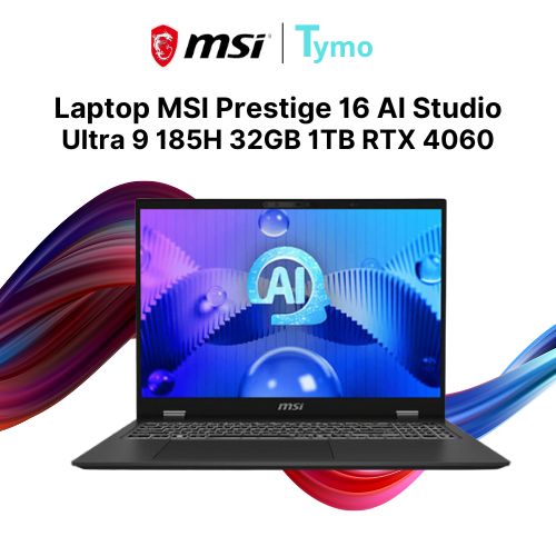 Laptop MSI Prestige 16 AI Studio B1VFG 082VN (Intel® Core™ Ultra 9 185H | 32GB | 1TB | RTX 4060 | 16 inch UHD+ OLED)