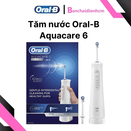 Tăm nước Oral-B Aquacare 6 Chính Hãng